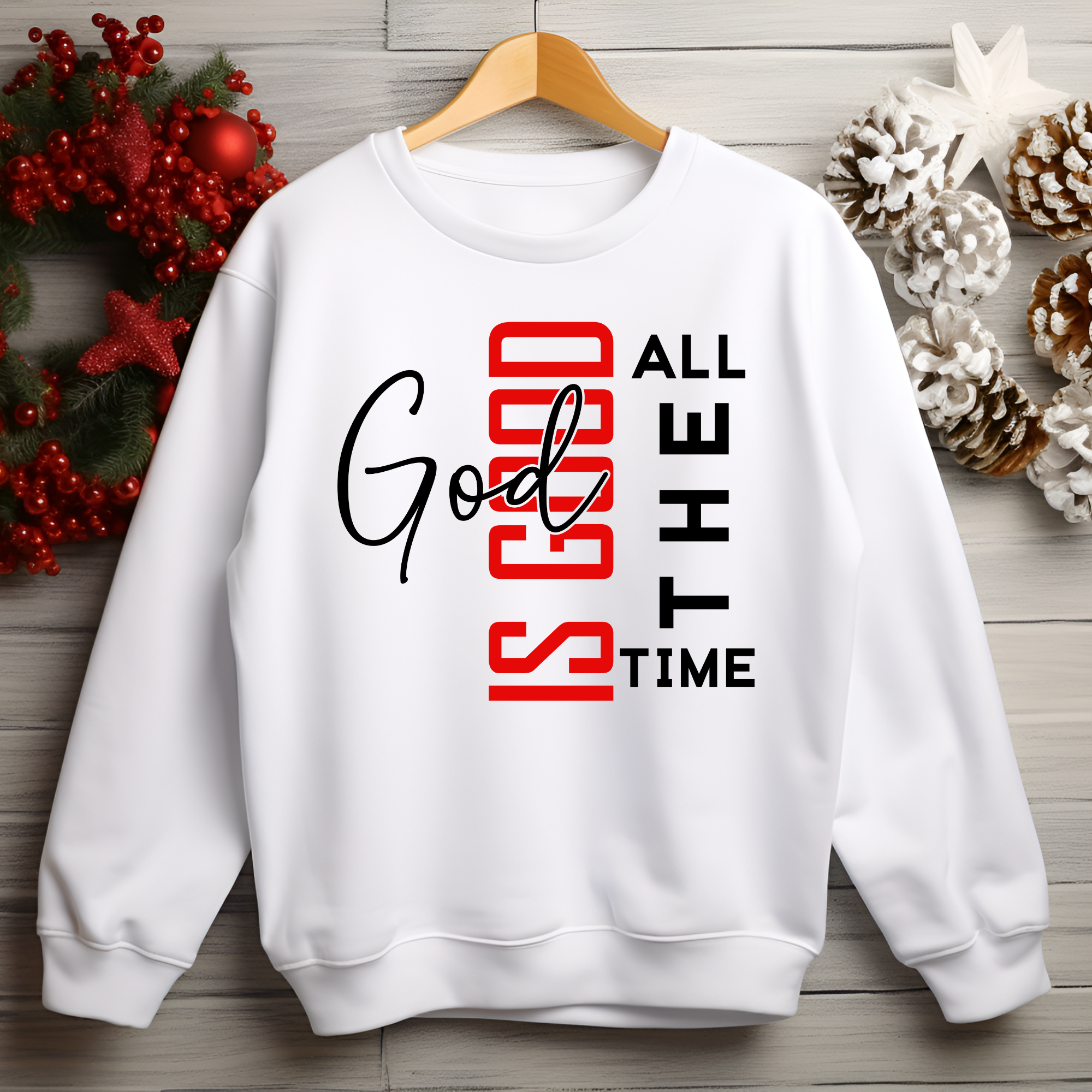 "God is Good all the Time" Sweatshirt