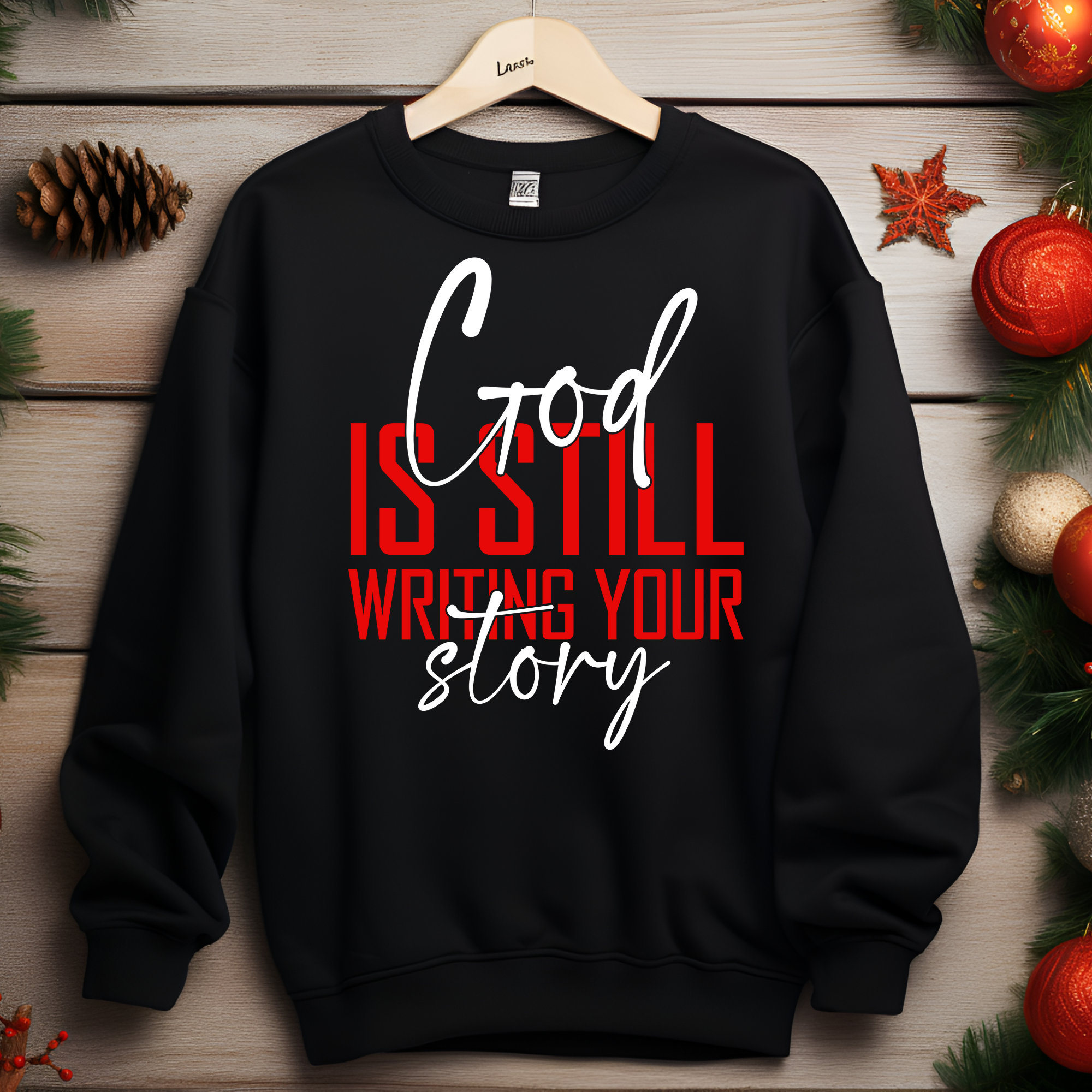 "God is Still Writing Your Story" Sweatshirt