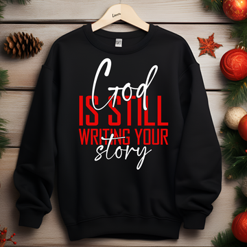 "God is Still Writing Your Story" Sweatshirt