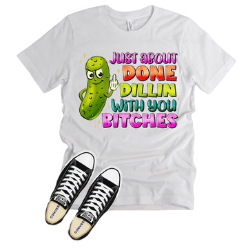 "Bout Done Dillin" Graphic Tee