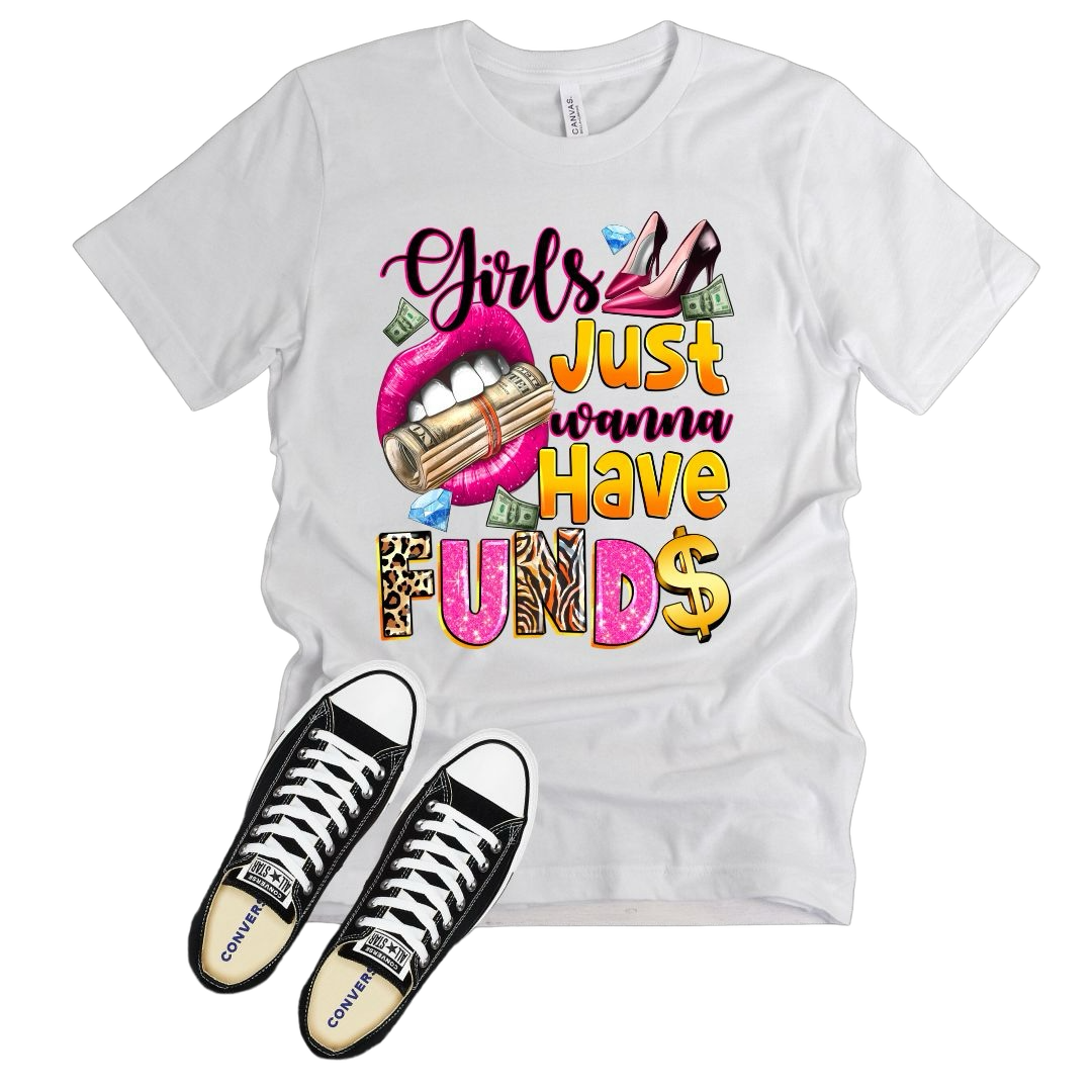 "Girls Just Wanna have Funds" Graphic Tee